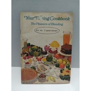 VTG Your Waring Cookbook The Pleasure Of Blending For The 7 Speed Blender Aug-73